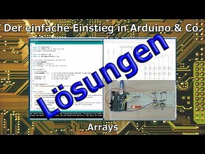 The easy introduction to Arduino & Co. 10a: Arrays (Solutions)