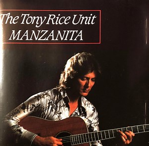 The Tony Rice Unit - Manzanita