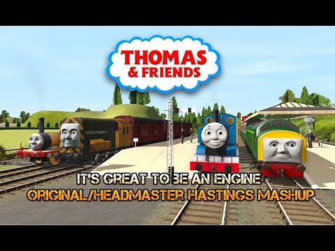 It's Great to be an Engine - Original/Headmaster Hastings Song Mashup