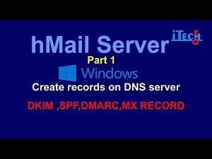 hMailServer - Part 1 - Create records on DNS server | DKIM | SPF | DMARC