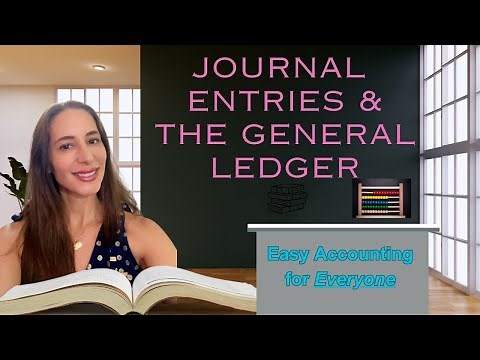 Journal Entries in Accounting: General Ledger Basics