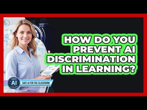 How Do You Prevent AI Discrimination In Learning?