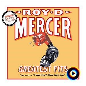 How Big'A Boy Are Ya? by Roy D. Mercer