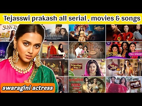 Tejasswi prakash serials, movies & songs | tejaswi prakash age, serial, music video, web series