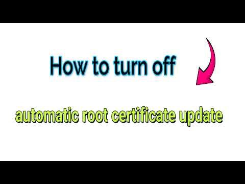 How to turn off automatic root certificate update