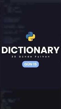 Python'ın En Güçlü Veri Yapısı: Dictionary · Gün 15