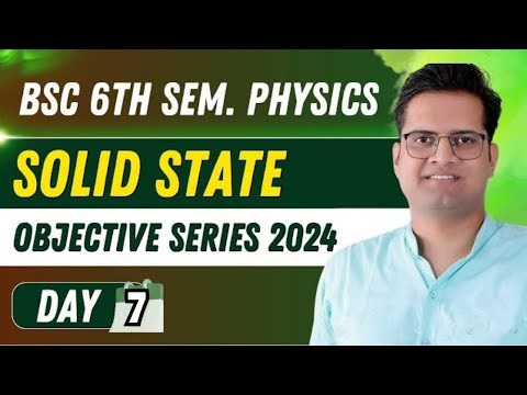 6th Semester Physics 1st Paper Objective Series!Day-7!Solid State & Nuclear Physics!Be DKDian