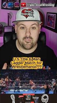 Are we getting a 6 man US Title Ladder Match at WrestleMania?? #wwe #smackdown #wweraw #wrestlemania