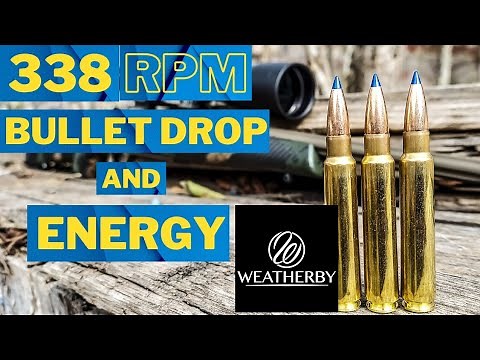 338 WBY RPM - Bullet Drop and Energy Explained