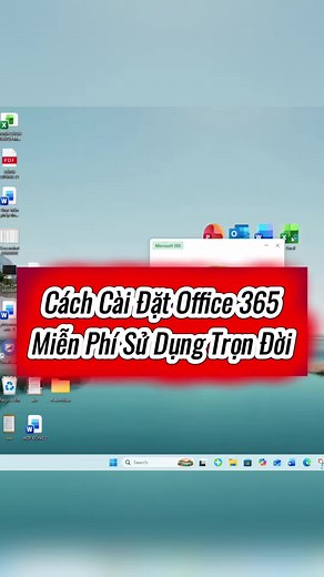 Cách cài đặt Office 365 miễn phí trọn đời