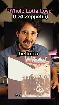 The first 30 seconds of “Whole Lotta Love” (Led Zeppelin)