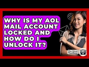 Why Is My AOL Mail Account Locked And How Do I Unlock It? - TheEmailToolbox.com