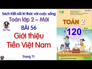 Toán lớp 2 Kết nối tri thức|Bài 56 Giới thiệu tiền Việt Nam |Trang 71| Cô Thu| #120