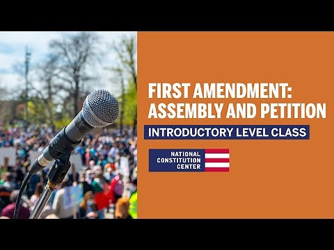First Amendment: Assembly and Petition (Introductory Level)