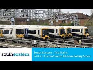 South Eastern : The Trains Part 2 : Current South Eastern Rolling Stock