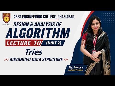 Lecture 10 (Unit 2) || Tries || Design and Analysis of Algorithm (DAA)