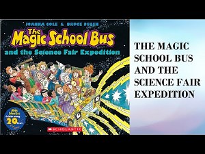 "The Magic School Bus and the Science Fair Expedition"