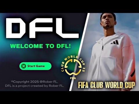DFL 25 V4.0 [ FIFA CLUB WORLD CUP 2025 ] DFL MOBILE 2025