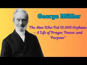 George Müller: The Man Who Trusted God to Feed 10,000 Orphans | Full Life Story