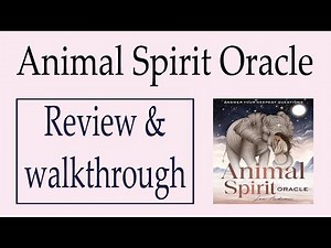 Animal Spirit Oracle ~ Review and walkthrough