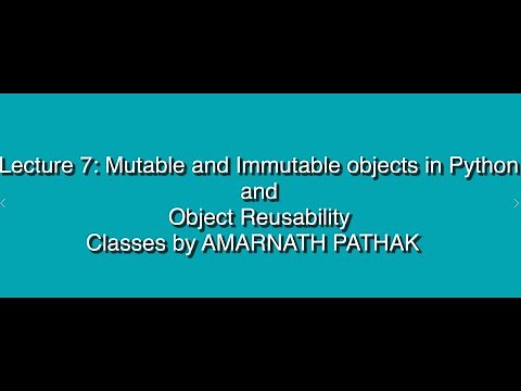 Lecture 7: Mutability, Immutability and Object Reusability in Python
