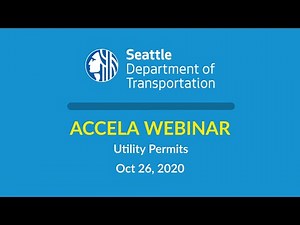 Seattle Department of Transportation Accela Webinar: Utility Permits