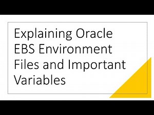 Explaining Environment Files and Important Variables in Oracle EBS Apps R12