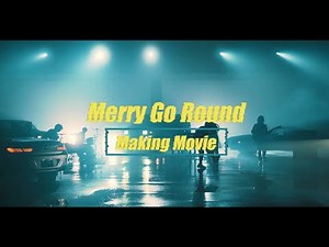 「Merry Go Round」 Official MV Making Movie