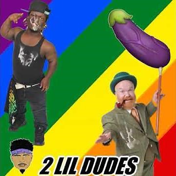 2 Lil Dudes- DigBarGayRaps
