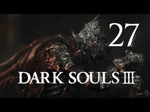Dark Souls 3 - Let's Play Part 27: Church of Yorshka