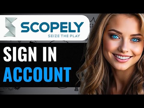 HOW TO SIGN IN SCOPELY ACCOUNT (2024) FULL GUIDE