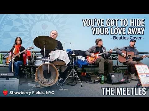 You've Got To Hide Your Love Away - Beatles cover - The Meetles, Strawberry Fields NYC