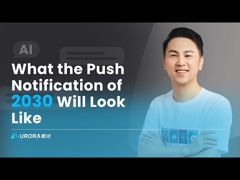 Push Notifications of 2030: How AI, 5G & Context Will Redefine Customer Engagement | Aurora Mobile