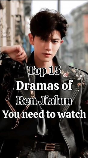 Top 15 dramas of Ren Jialun you can't ignore! #bailu #josephcheng#renjialun#angelbaby#chinesedrama