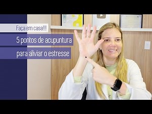 FAÇA EM CASA: 5 PONTOS DE ACUPUNTURA PARA ALIVIAR O ESTRESSE