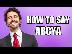 How To Pronounce Abcya (Correctly)