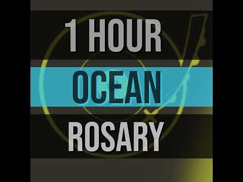 1 Hour COMPLETE ROSARY - OCEAN