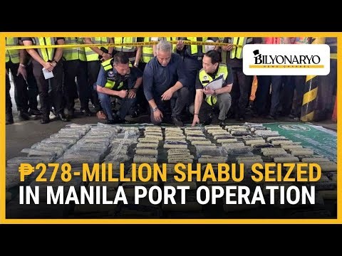 ₱278-million shabu seized in Manila port anti-drug operation | The Daily Dish