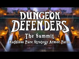 Dungeon Defenders - The Summit Ruthless Pure Strategy Armor Farm