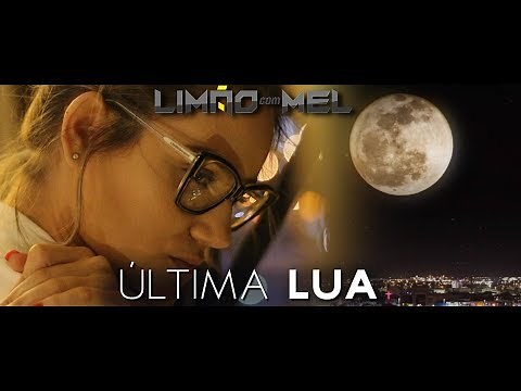 ÚLTIMA LUA - LIMÃO COM MEL