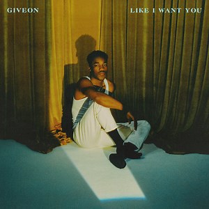 GIVĒON – LIKE I WANT YOU