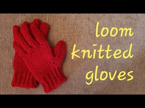 Loom Knitted Gloves (With Fingers) on a 24 Peg Loom