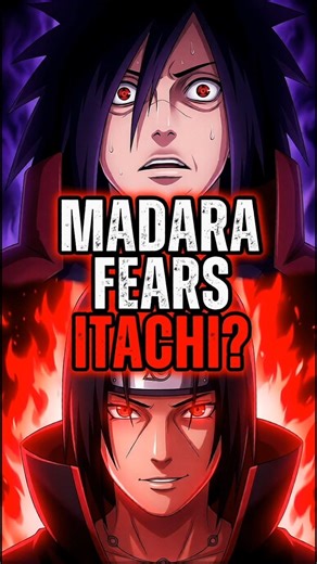 Why Madara Was Actually Afraid of Itachi