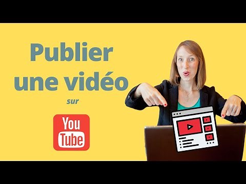 Comment mettre une VIDÉO sur YouTube | TUTO ETAPE PAR ETAPE