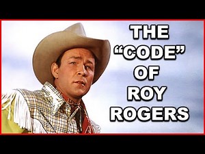 Roy Rogers The Teachings, the Code, the Legacy