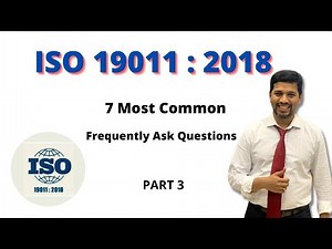 ISO 19011:2018| 7 Most common Questions on ISO 19011, FAQ| Part 3 | HD |