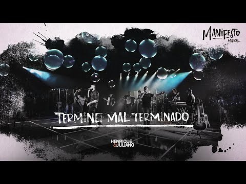 Henrique e Juliano - TERMINEI MAL TERMINADO - DVD Manifesto Musical