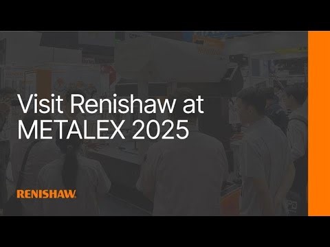 Visit Renishaw at METALEX 2025
