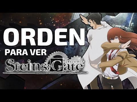 Orden para ver Steins;Gate | ORDEN FÁCIL Y RÁPIDO