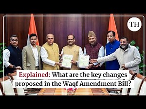 Explained: What are the key changes proposed in the Waqf Amendment Bill?